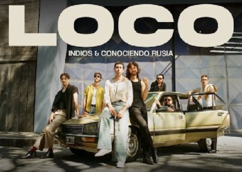 “Loco” lo nuevo de Indios y Conociendo Rusia