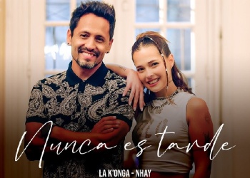 La K´onga presentó “Nunca Es Tarde” junto a NHAY!