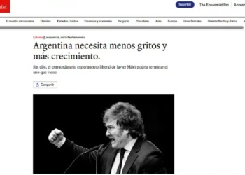 La crítica del diario The Economist a Javier Milei: “Menos gritos y más crecimiento”